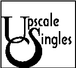 UPSCALE SINGLES
