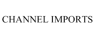 CHANNEL IMPORTS