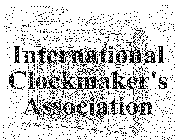 INTERNATIONAL CLOCKMAKER'S ASSOCIATION