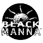 BLACK MANNA