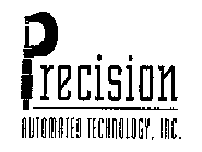 PRECISION AUTOMATED TECHNOLOGY, INC.