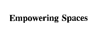 EMPOWERING SPACES