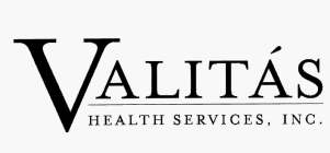 VALITÁS HEALTH SERVICES, INC.