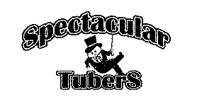 SPECTACULAR TUBERS