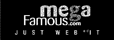 MEGA FAMOUS.COM JUST WEB EDIT