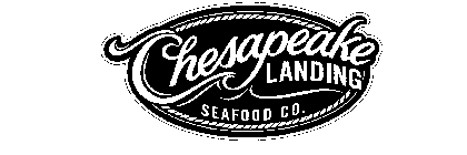 CHESAPEAKE LANDING SEAFOOD CO.