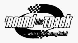 'ROUND THE TRACK ...WITH THE RACING LIFE!