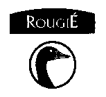 ROUGIÉ