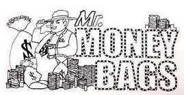 MR. MONEY BAGS