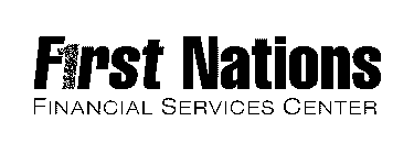 F1RST NATIONS FINANCIAL SERVICES CENTER