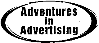 ADVENTURES IN ADVERTISING