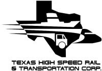 TEXAS HIGH SPEED RAIL & TRANSPORTATION CORP.