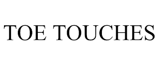 TOE TOUCHES