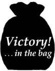 VICTORY!...IN THE BAG