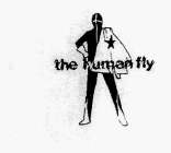 THE HUMAN FLY