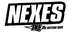 NEXES TKE THE KUTTING EDGE