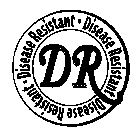 DR DISEASE RESISTANT
