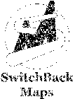 SM SWITCHBACK MAPS