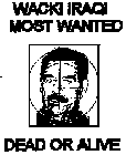 WACKY IRAQI MOST WANTED DEAD OR ALIVE