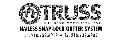TRUSS BUILDING PRODUCTS, INC. NAILESS SNAP-LOCK GUTTER SYSTEM