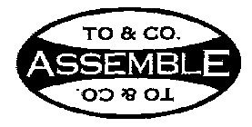 TO & CO. ASSEMBLE