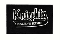 KNIGHTS IN SATAN'S SERVICE