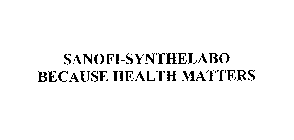 SANOFI-SYNTHELABO BECAUSE HEALTH MATTERS