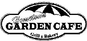 HOMETOWN GARDEN CAFE GRILL & BAKERY