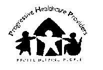 PROGRESSIVE HEALTHCARE PROVIDERS PEOPLE HELPING PEOPLE