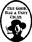 THE GOOD, BAD & UGLY CIGAR