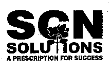 SCN SOLUTIONS A PRESCRIPTION FOR SUCCESS