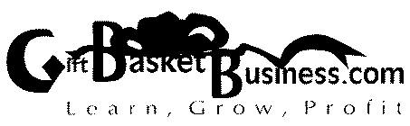 GIFT BASKET BUSINESS.COM LEARN, GROW, PROFIT