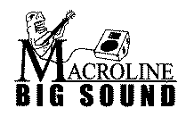 MACROLINE BIG SOUND