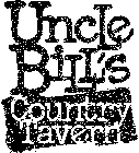 UNCLE BILL'S COUNTRY TAVERN