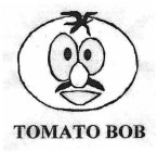 TOMATO BOB