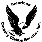 AMERICAN CENTURY CLAIMS SERVICE, INC.
