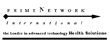 PRIME NETWORK INTERNATIONAL THE LEADER IN ADVANCED TECHNOLOGY HEALTH SOLUTIONS