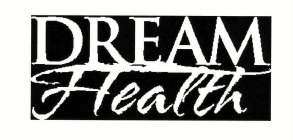 DREAM HEALTH