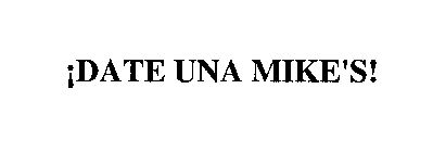 ¡DATE UNA MIKE'S!