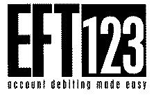 EFT123 ACCOUNT DEBITING MADE EASY