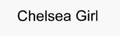 CHELSEA GIRL