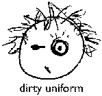 DIRTY UNIFORM