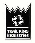 TK TRAIL KING INDUSTRIES