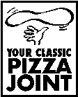 YOUR CLASSIC PIZZA JOINT