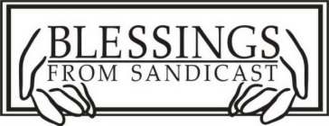 BLESSINGS FROM SANDICAST