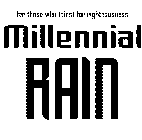 MILLENNIAL RAIN FOR THOSE WHO THIRST FOR RIGHTEOUSNESS