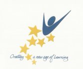 CREATING A NEW AGE OF LEARNING
