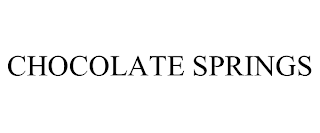 CHOCOLATE SPRINGS