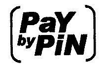 PAY BY PIN