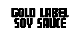 GOLD LABEL SOY SAUCE